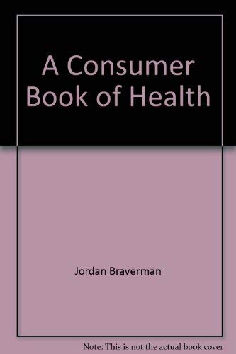 9780721619354: A Consumer Book of Health: Advice on Stretching Your Health-Care Dollar