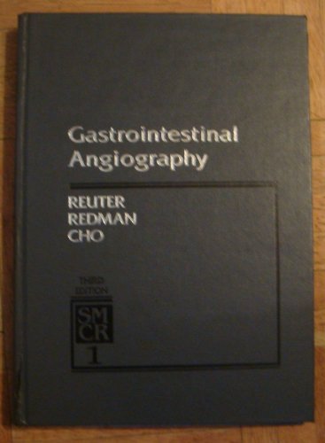 Gastrointestinal Angiography (Saunders Monographs in Clinical Radiology) (9780721619477) by Reuter, Stewart R.