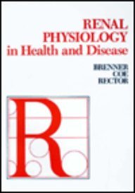 Renal Physiology in Health and Disease (9780721619736) by Barry M. Brenner; Fredric L. Coe; Floyd C. Rector, Jr.