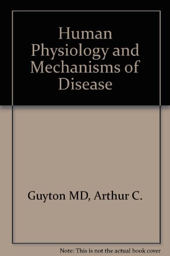 Human physiology and mechanisms of disease (9780721621142) by Arthur C. Guyton