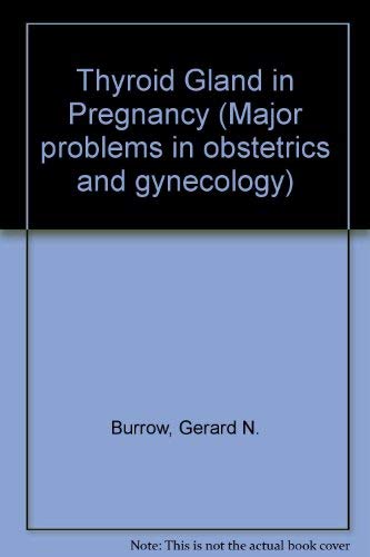 Beispielbild fr The Thyroid Gland in Pregnancy; Vol 3 in the Series, Major Problems in Obstetrics and Gynecology zum Verkauf von The Book House, Inc.  - St. Louis