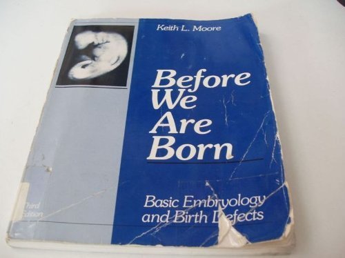 Stock image for Before We Are Born: Basic Embryology and Birth Defects for sale by WorldofBooks