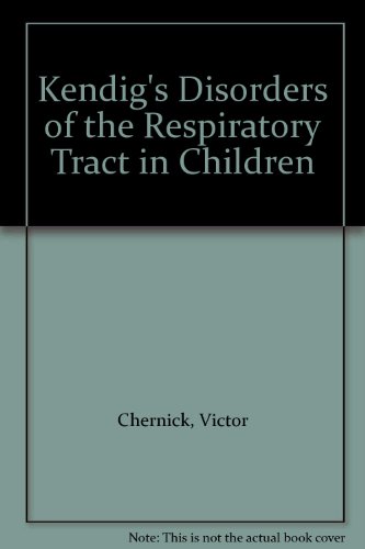 Kendig's Disorders of the Respiratory Tract in Children; 5th Edition