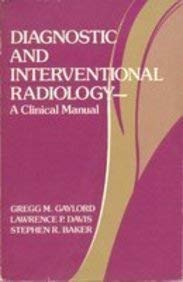 Diagnostic and Interventional Radiology (9780721623337) by Gaylord, Gregg M.; Davis, Lawrence P.; Baker, Stephen R.