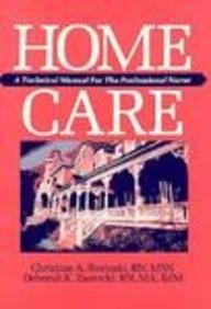 Beispielbild fr Home Care : A Technical Manual for the Professional Nurse zum Verkauf von Better World Books