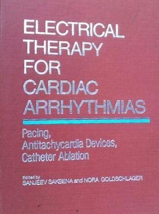 Stock image for Electrical Therapy for Cardiac Arrhythmias: Pacing, Antitachycardia Devices, Catheter Ablation for sale by HPB-Red