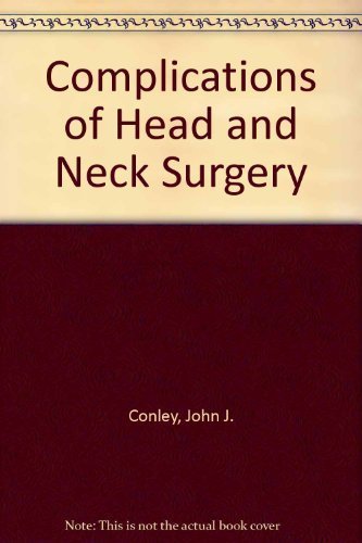 Stock image for Complications of Head and Neck Surgery by John J. Conley (1979-11-03) for sale by HPB-Red