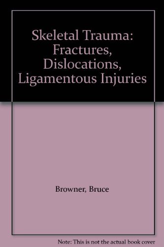 Beispielbild fr Skeletal Trauma : Fractures, Dislocations, Ligamentous Injuries zum Verkauf von Better World Books