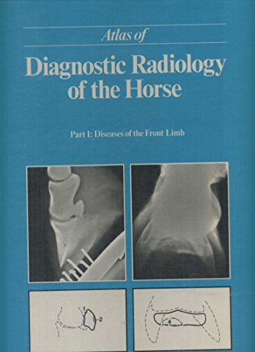 Stock image for Atlas of Diagnostic Radiology of the Horse, Part 1: Diseases of the Front Limb for sale by Solr Books