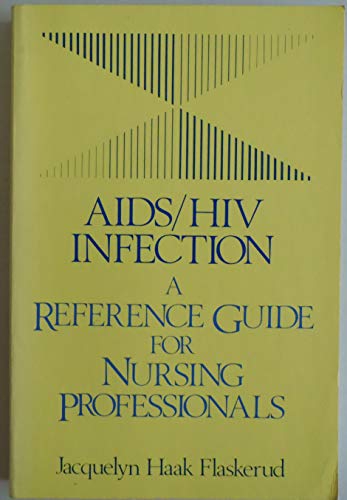 Stock image for AIDS/HIV Infection: A Reference Guide for Nursing Professionals for sale by R Bookmark