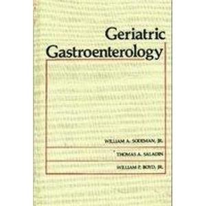 Geriatric Gastroenterology (9780721627991) by Sodeman, William A., Jr.; Saladin, Thomas A.; Boyd, William