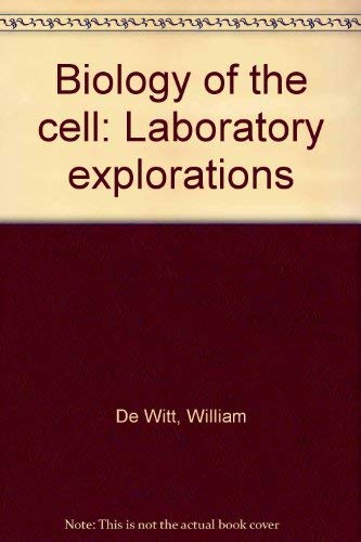 Biology of the cell: Laboratory explorations (9780721630472) by De Witt, William