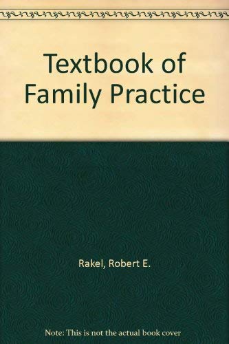 Textbook of Family Practice (9780721631158) by Rakel, Robert E.