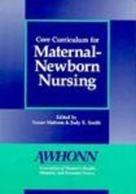 Core Curriculum for Maternal-Newborn Nursing (9780721631226) by AWHONN; Mattson RNC-OB CTN PhD FAAN, Susan; Smith PhD RNC-WHNP, Judy E.