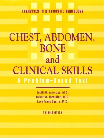Imagen de archivo de Exercise in Diagnostic Radiology: Chest, Abdomen, Bone and Clinical Skills: A Problem-Based Text a la venta por HPB-Red