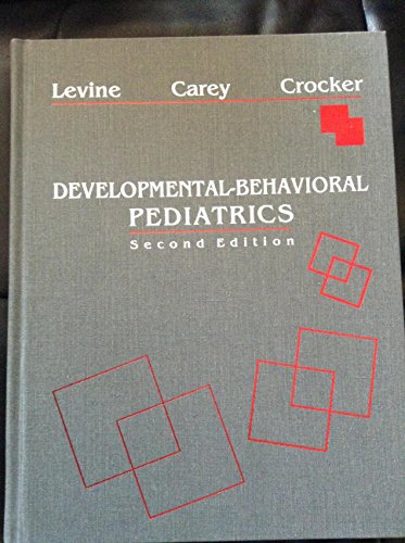 Developmental-Behavioral Pediatrics - Melvin D. Levin, William B. Carey, Allen C. Crocker