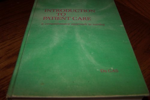 Stock image for Introduction to Patient Care a Comprehensive Approach to Nursing for sale by Irish Booksellers