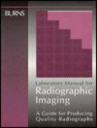 Beispielbild fr Laboratory Manual for Radiographic Imaging: A Guide for Producing Quality Radiographs zum Verkauf von Mispah books