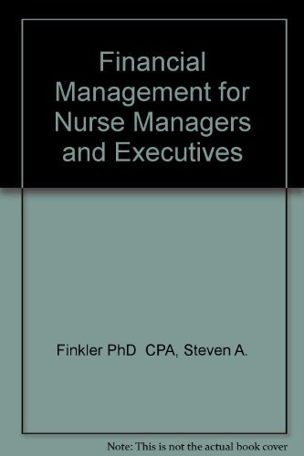 Financial Management for Nurse Managers & Executives