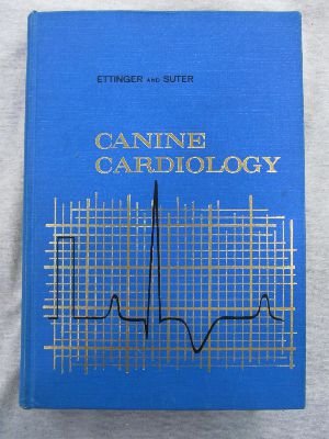 Canine cardiology (9780721634371) by Stephen J. Ettinger; Peter F. Suter