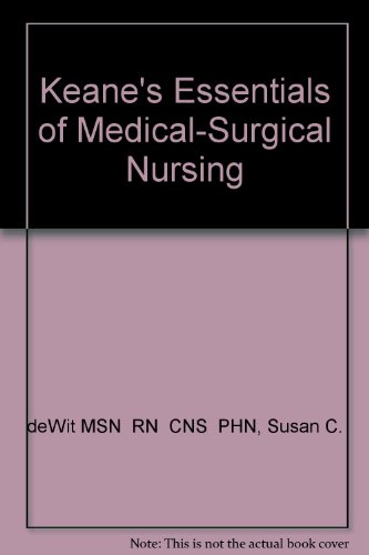 Imagen de archivo de Keane's Essentials of Medical-Surgical Nursing: Susan C. Dewit (Hardcover, 1992) a la venta por The Yard Sale Store