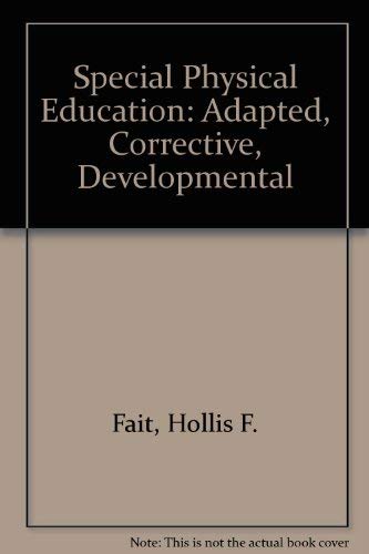 Stock image for Special Physical Education: Adapted Corrective Developmental for sale by Hammonds Antiques & Books
