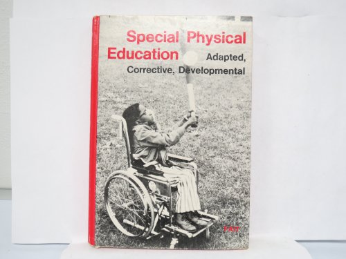 9780721635033: Special Physical Education: Adapted, Corrective, Developmental
