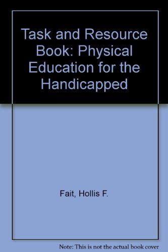 Imagen de archivo de Task and Resource Book: Physical Education for the Handicapped a la venta por Phatpocket Limited