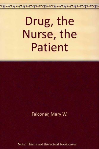 Imagen de archivo de The Drug, The Nurse, The Patient a la venta por SecondSale