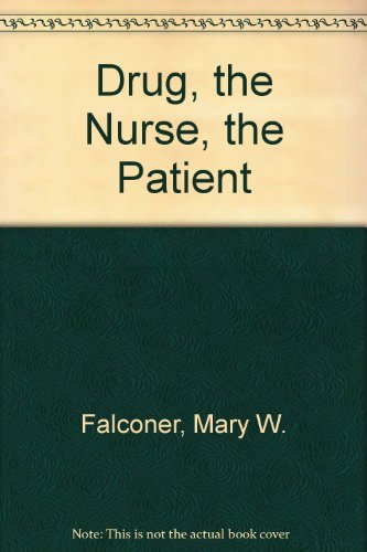 9780721635491: Drug, the Nurse, the Patient