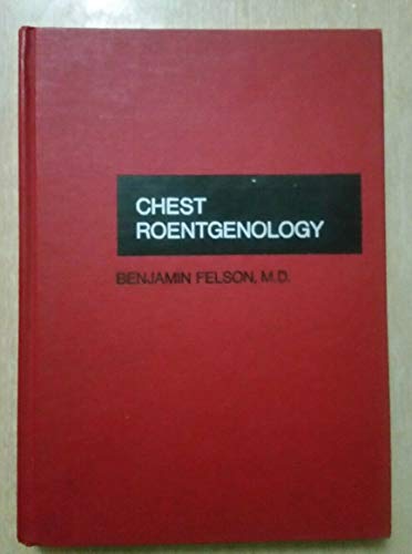 Chest Roentgenology (9780721635910) by Benjamin Felson