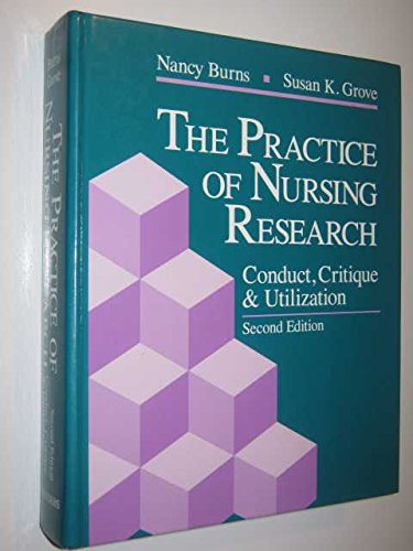 Beispielbild fr The Practice of Nursing Research : Conduct, Critique, and Utilization zum Verkauf von Better World Books: West