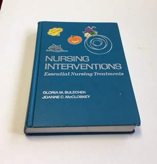 Nursing Interventions: Essential Nursing Treatments (9780721638027) by Bulechek, Gloria M.