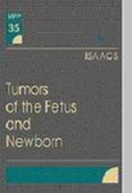 Imagen de archivo de Tumors of the Fetus and Newborn a la venta por Book House in Dinkytown, IOBA