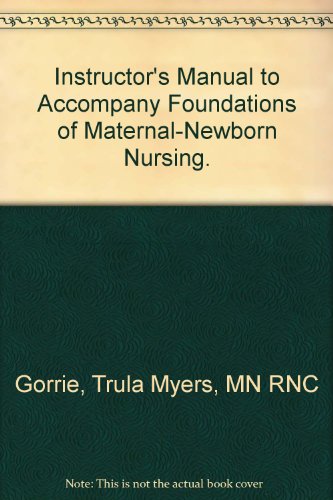 Beispielbild fr Instructor's Manual to Accompany "Foundations of Maternal-Newborn Nursing". zum Verkauf von Wonder Book