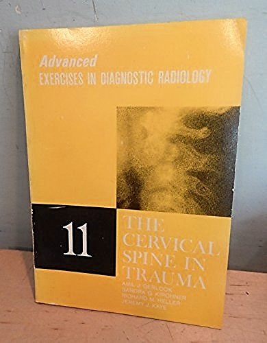 Stock image for The Cervical spine in trauma (Advanced exercises in diagnostic radiology) for sale by Wonder Book