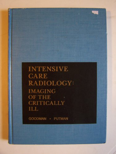 Stock image for Intensive Care Radiology : Imaging of the Critically Ill for sale by Better World Books