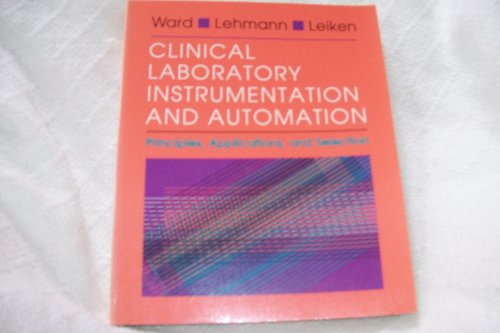 Beispielbild fr Clinical Laboratory Instrumentation and Automation: Principles, Applications, and Selection zum Verkauf von Wonder Book