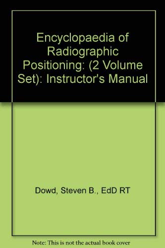 Stock image for Encyclopaedia of Radiographic Positioning : Instructor's Manual for sale by Isaiah Thomas Books & Prints, Inc.