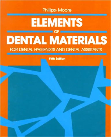 Stock image for Elements of Dental Materials: For Dental Hygienists and Dental Assistants for sale by ThriftBooks-Dallas