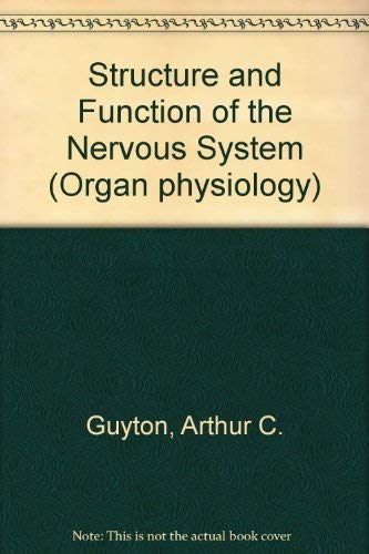 Structure and function of the nervous system (Organ physiology) (9780721643663) by Arthur C. Guyton