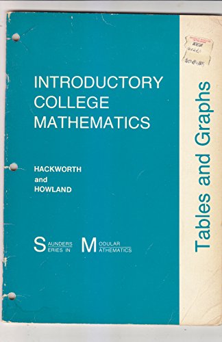 Stock image for 016: Introductory College Mathematics: Tables and Graphs (Saunders series in modular mathematics) for sale by Book House in Dinkytown, IOBA