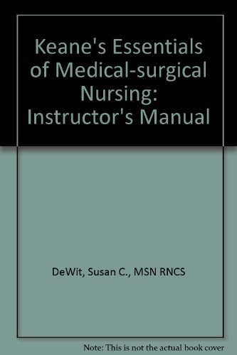 Imagen de archivo de Keane's Essentials of Medical-surgical Nursing: Instructor's Manual a la venta por Phatpocket Limited