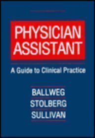 Stock image for Physician Assistant: A Guide to Clinical Practice for sale by Canal Bookyard