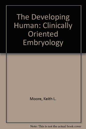 The Developing Human: Clinically Oriented Embryology (9780721648033) by Keith L. Moore; T.V.N. Persaud