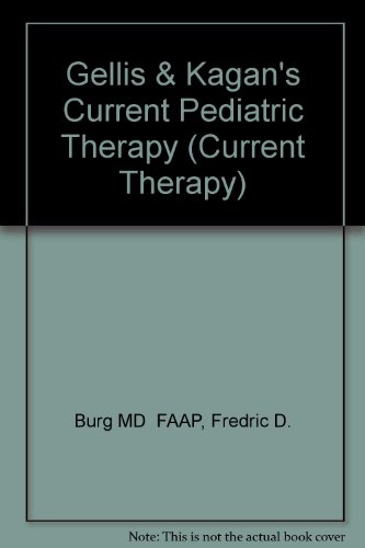 9780721650166: Gellis & Kagan's Current Pediatric Therapy (GELLIS AND KAGAN'S CURRENT PEDIATRIC THERAPY)