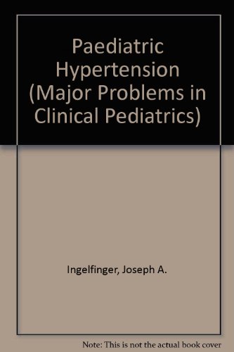 Pediatric hypertension (Major problems in clinical pediatrics) (9780721650210) by Ingelfinger, Julie R