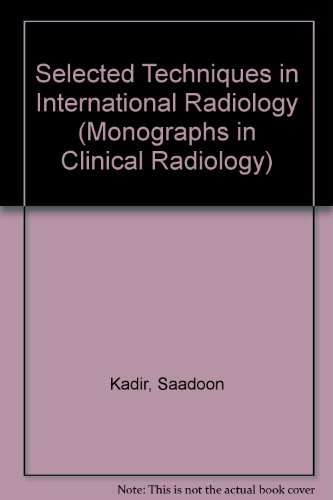Imagen de archivo de Selected Techniques in Interventional Radiology (Saunders Monographs in Clinical Radiology, V. 19) a la venta por Phatpocket Limited