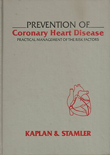 Prevention of Coronary Heart Disease: Practical Management of the Risk Factors (9780721652771) by Kaplan, Norman M.; Stamler, Jeremiah