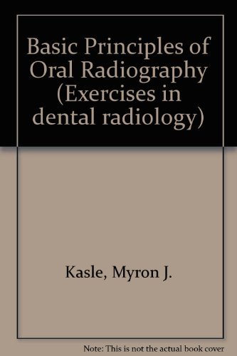 Beispielbild fr Basic principles of oral radiography (Exercises in dental radiology) zum Verkauf von Wonder Book